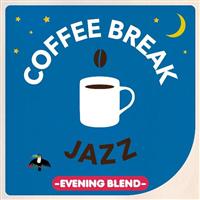 COFFEE BREAK JAZZ -EVENING BLEND-