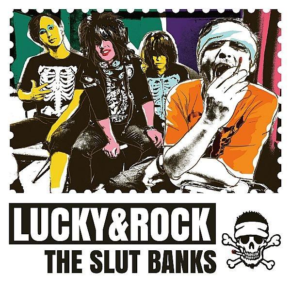 LUCKY&ROCK/THE SLUT BANKS̉摜EWPbgʐ^