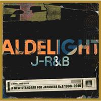 ALDELIGHT J-R&B -A NEW STANDARD FOR JAPANESE R&B 1996-2010-