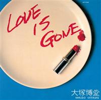 LOVE IS GONE