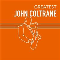 GREATEST JOHN COLTRANE