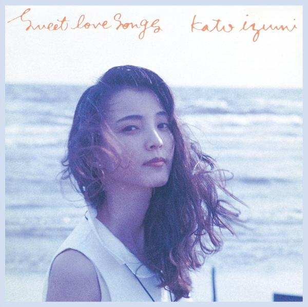 加藤いづみ】 Sweet Love Songs | J-POP | 宅配CDレンタルのTSUTAYA DISCAS