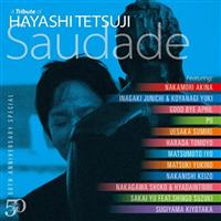 50th Anniversary Special A Tribute of Hayashi Tetsuji - Saudade -(通常盤)[CD]