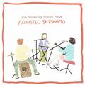 ACOUSTIC SHISHAMO
