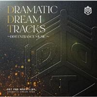 DRAMATIC DREAM TRACKS �`DDT ENTRANCE MUSIC�`