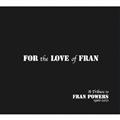 FOR THE LOVE OF FRAN