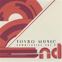 2nd TOYRO MUSIC compilation vol.2