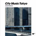 CITY MUSIC TOKYO destination
