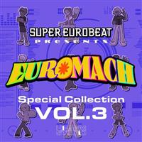 SUPER EUROBEAT presents EUROMACH Special Collection VOL.3