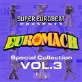 SUPER EUROBEAT presents EUROMACH Special Collection Vol.3