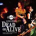 Live 2024 -Dead or Alive-