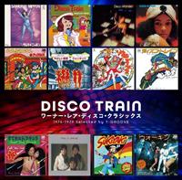 �S�[���f�����x�X�g DISCO TRAIN ���[�i�[�E���A�E�f�B�X�R�E�N���V�b�N�X 1976-1979 