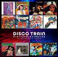 S[fxXg DISCO TRAIN [i[EAEfBXRENVbNX 1976-1979