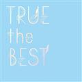 TRUE the BEST