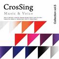 CrosSing Music&Voice Collection vol.5