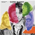 SOME BUDDY(�ʏ��)
