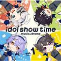 idol show time Vol.1 music & drama
