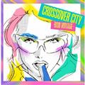 CROSSOVER CITY -Bon Voyage-