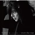 �yMAXI�zToday -�������ς��̈���-/over the top(�ʏ��)(�}�L�V�V���O��)