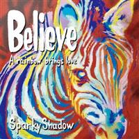 Believe �`A rainbow brings love�`