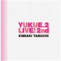 YUKUE.2 LIVE 2nd