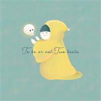 To be or not Two beats