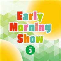 Early Morning Show Vol.3