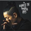 THE BADDEST IV&Timeless Hits(�ʏ��)
