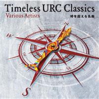 Timeless URC Classics -���𒴂��閼��-