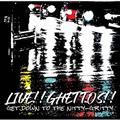 �gLIVE GHETTO" �` GET DOWN THE NITTY-GRITTY